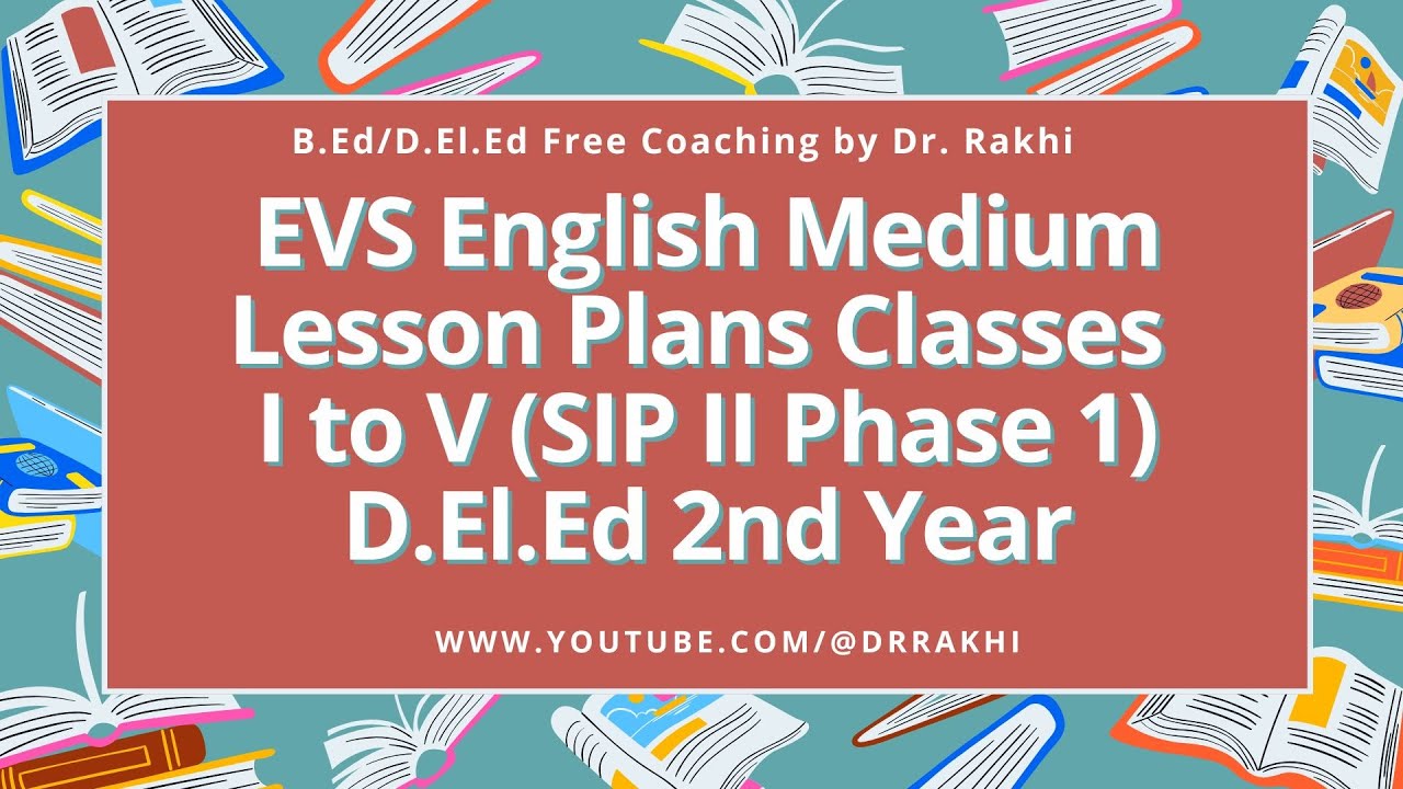 EVS English Medium Lesson Plans Classes I to V (SIP II Phase 1) D.El.Ed 2nd Year