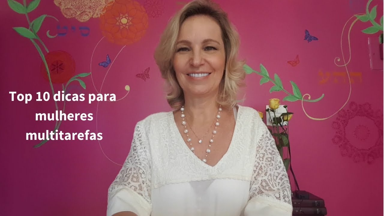 Top 10 dicas para mulheres multitarefas/Luciana Panteleiciuc