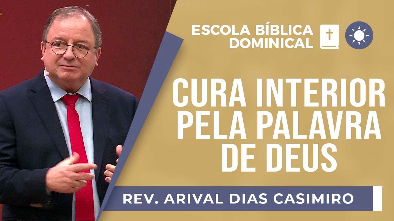 Cura interior pela palavra de Deus I Rev. Arival Dias Casimiro I Igreja Presbiteriana de Pinheiros