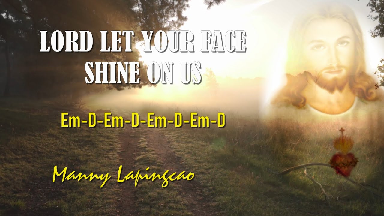 LORD LET YOUR FACE SHINE ON US. April 14, 2024 psalm by Manny Lapingcao