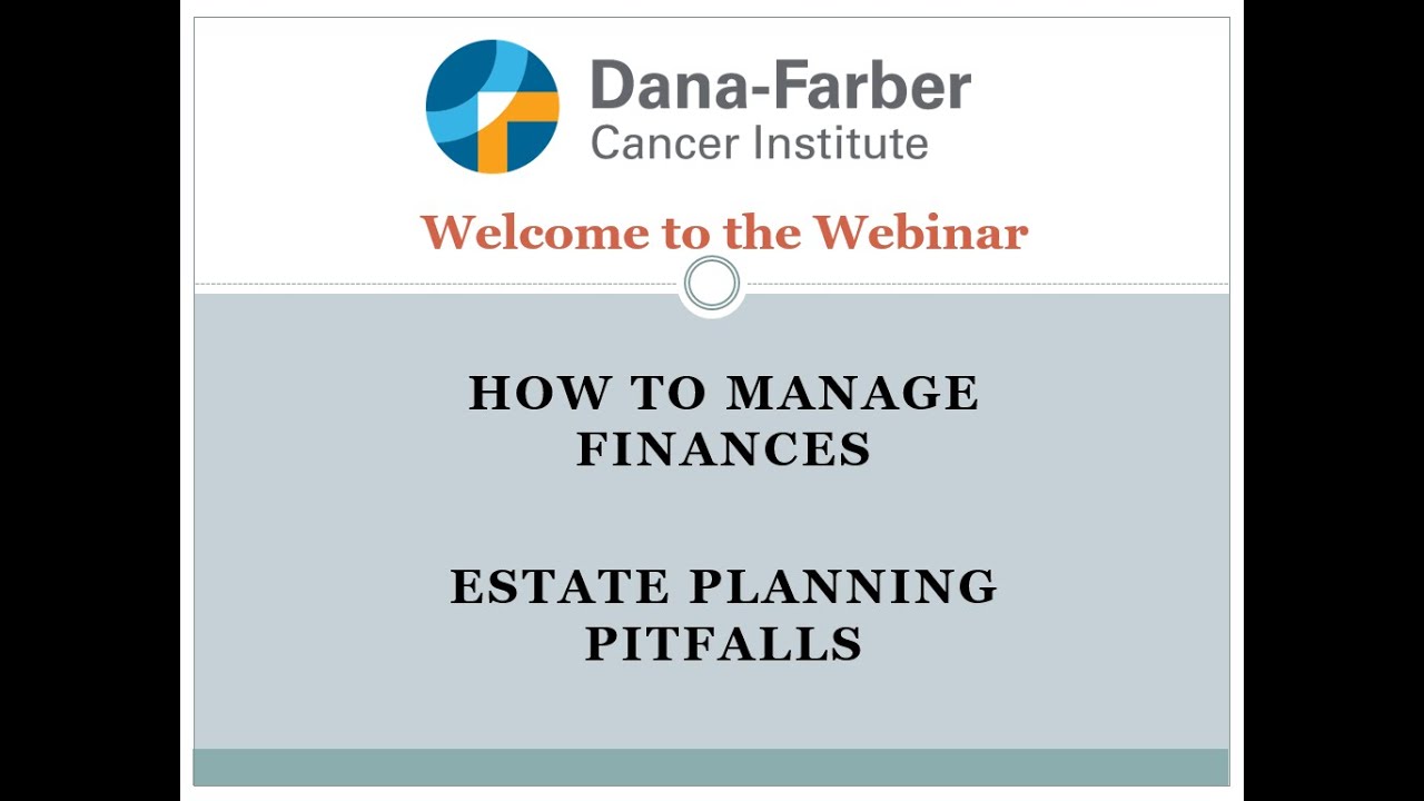 Managing Your Finances During Cancer: Estate Planning Pitfalls