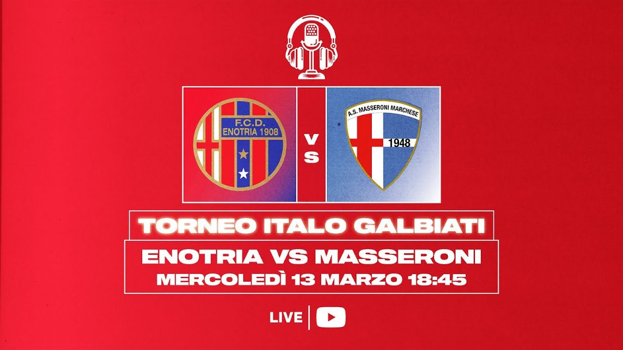 TROFEO ITALO GALBIATI | ENOTRIA - MASSERONI MARCHESE | QUARTI DI FINALE - fase dilettanti | LIVE