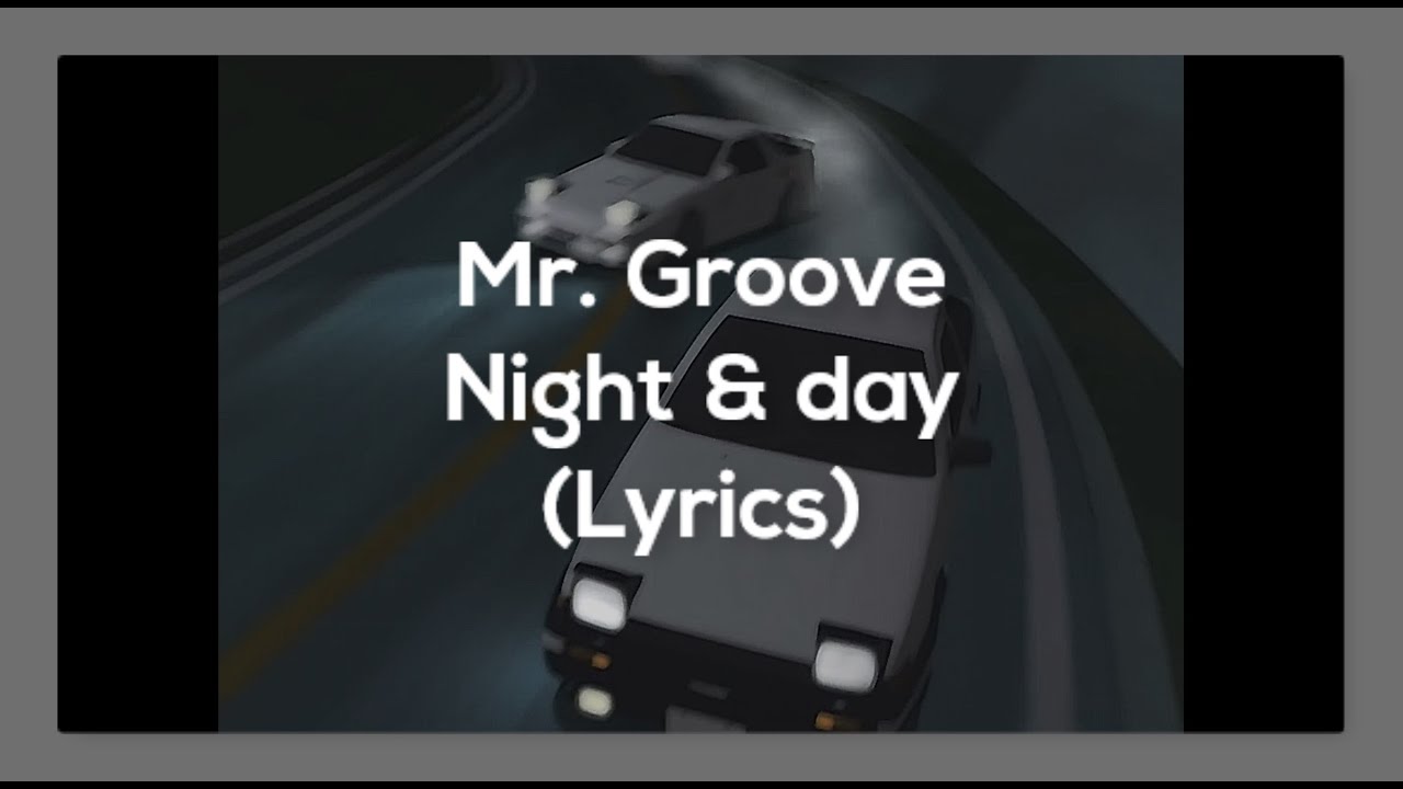 Mr. Groove - Night & day(Lyrics)