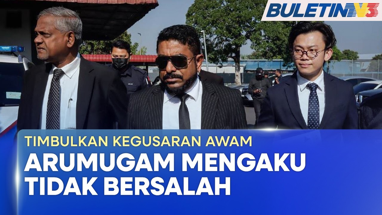 MAHKAMAH | Arumugam Dorasamy Mengaku Tidak Bersalah Timbulkan Kegusaran Awam