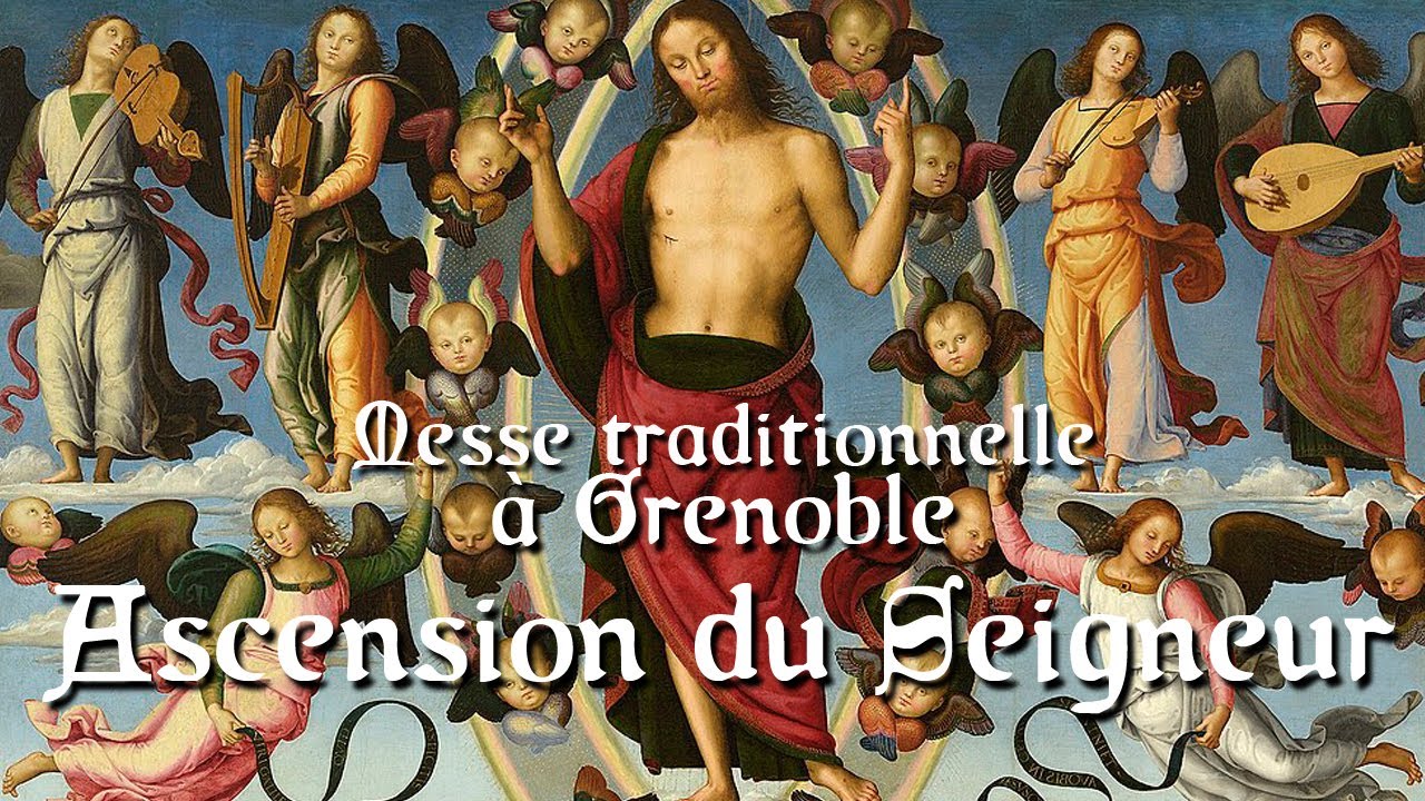 Ascension du Seigneur - Messe traditionnelle à Grenoble - Jeudi 29 mai 2025
