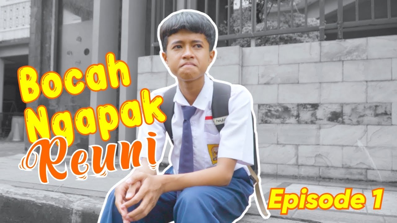 BOCAH NGAPAK REUNI | EPISODE 1