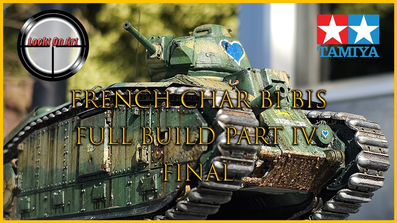 Char B1 Bis Full Build Part IV Final