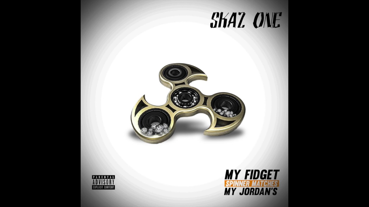 Skaz One - My Fidget Spinner Matches My Jordans
