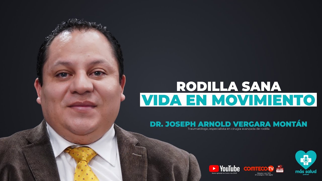 Ep.10 | Rodilla sana, vida en movimiento | Dr. Joseph Arnold Vergara Montán