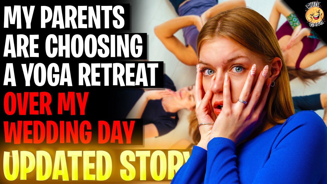 My Parents Are Choosing A Yoga Retreat Over My Wedding Day r/Relationships