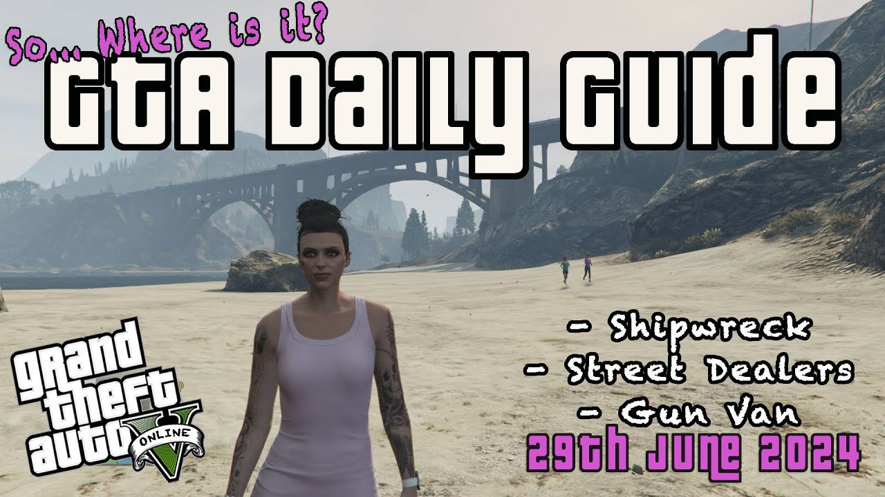 GTA Shipwreck, All Street Dealers & Gun Van Location 29th June 2024 Online Daily Locations Guide