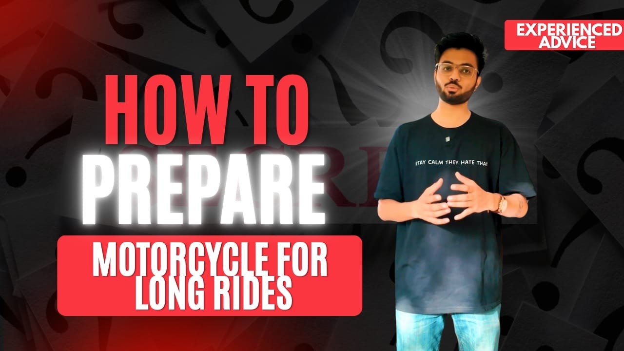 Ultimate Guide To  Prepare Your Motorcycle For Long Rides