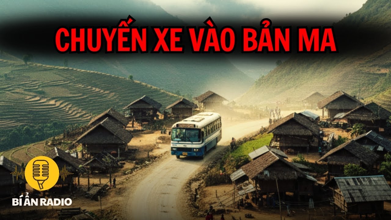Recap | Truyện ma cực hay và rùng rợn: Chuyến xe vào bản ma #chuyenma #tamlinhcothat #audiobook