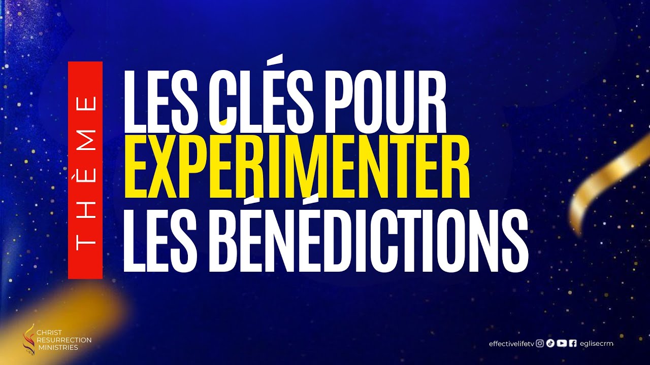 LES CLÉS POUR EXPÉRIMENTER LES BÉNÉDICTIONS