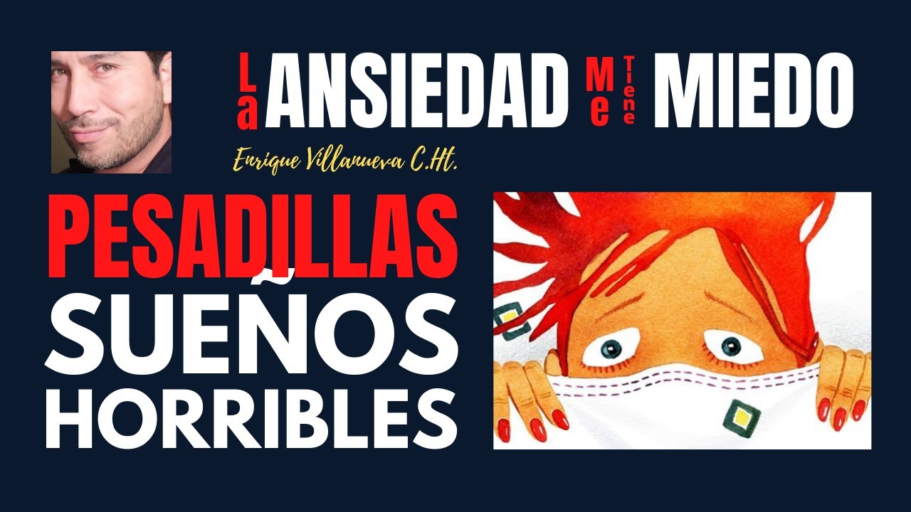 ANSIEDAD:  ¿POR QUÉ SUEÑO TAN HORRIBLE?