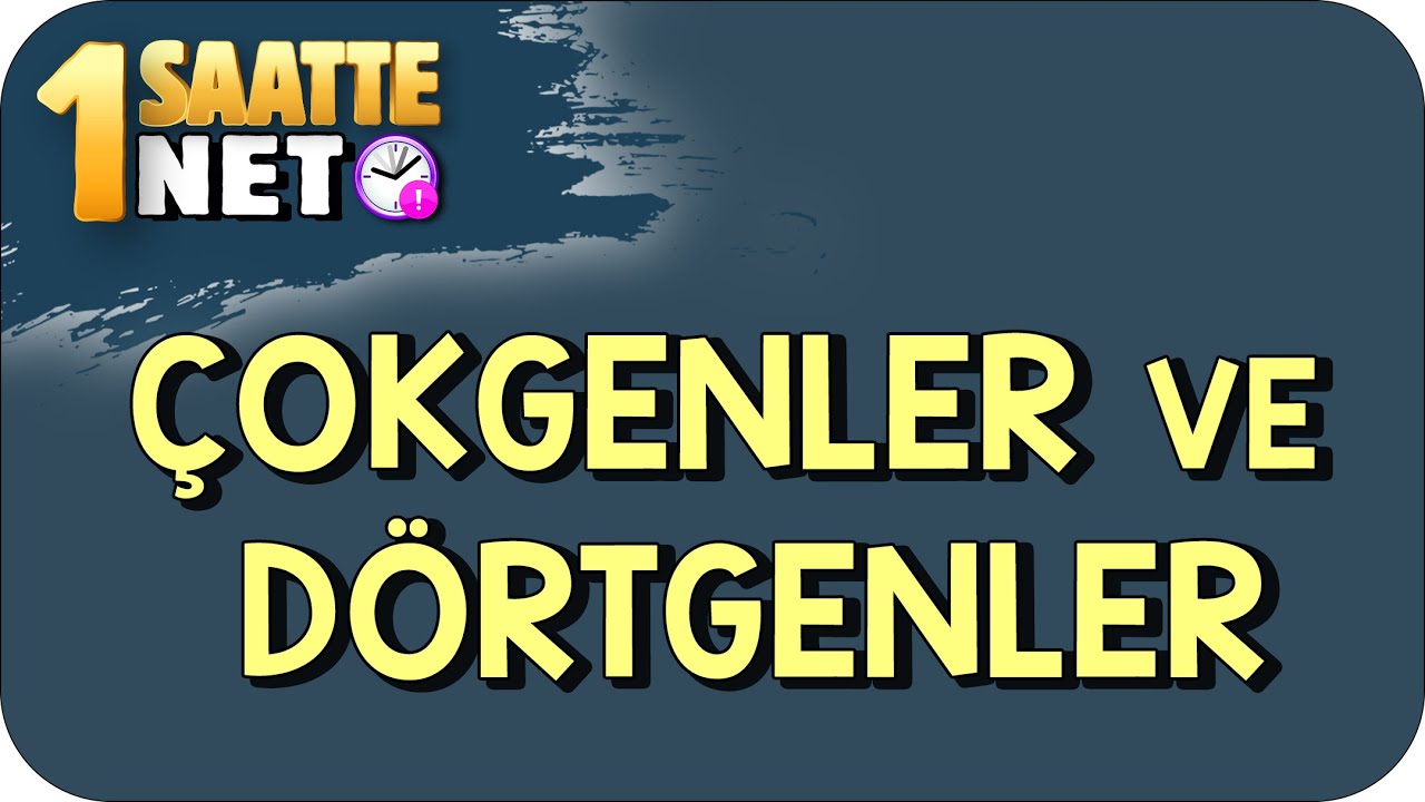 Çokgenler ve Dörtgenler 