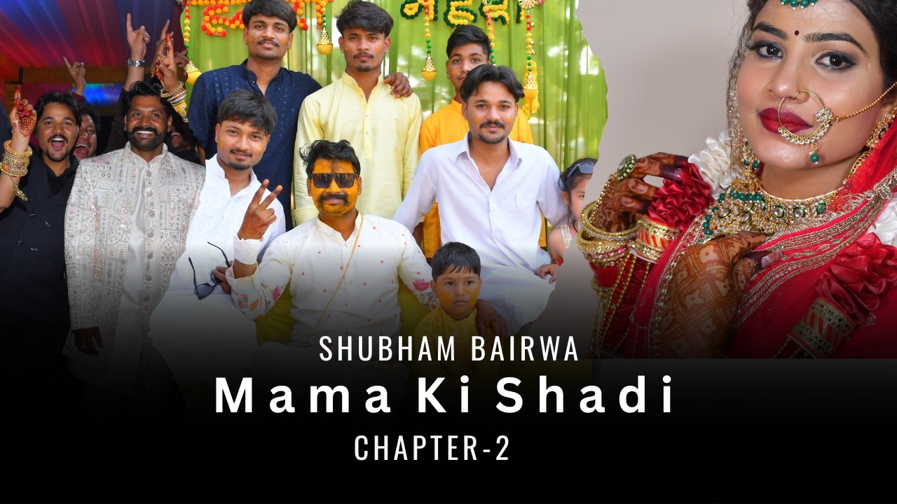 Mama Ki Shadi Chapter 2 | Vlog | SHUBHAM BAIRWA