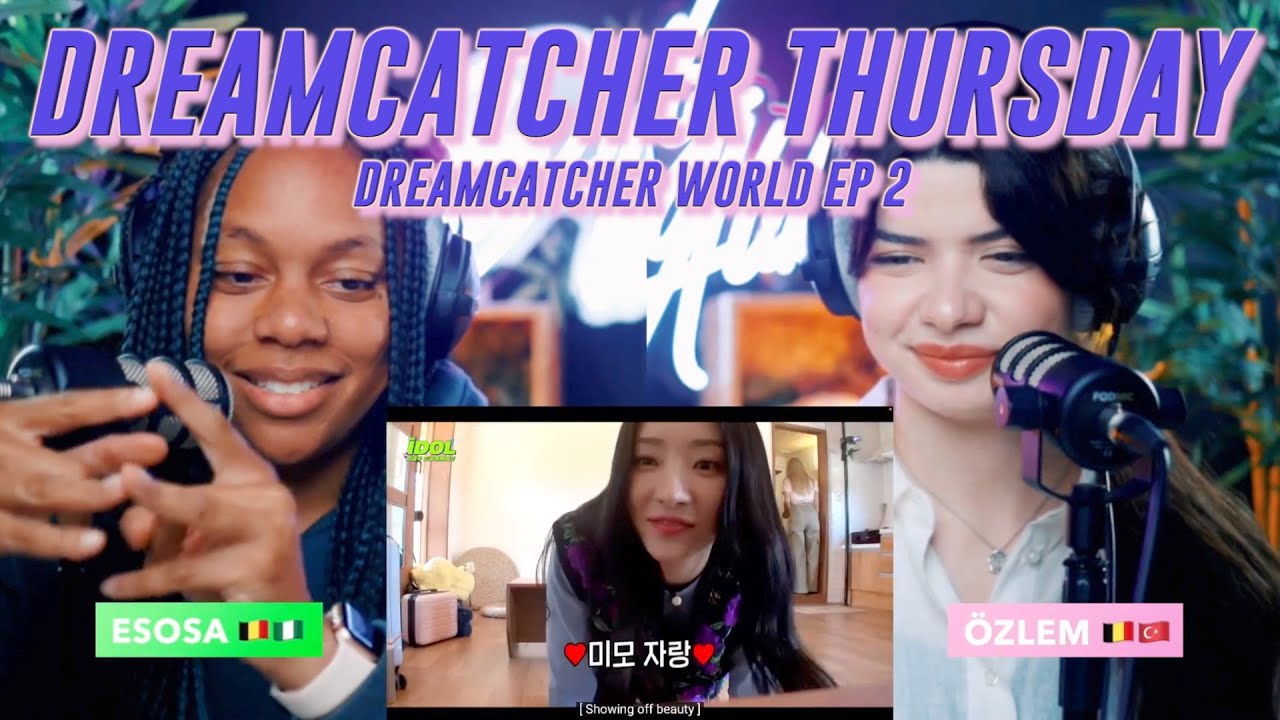 Dreamcatcher Thursday - 【WELCOME TO DREAMCATCHER WORLD】 EP 02 reaction
