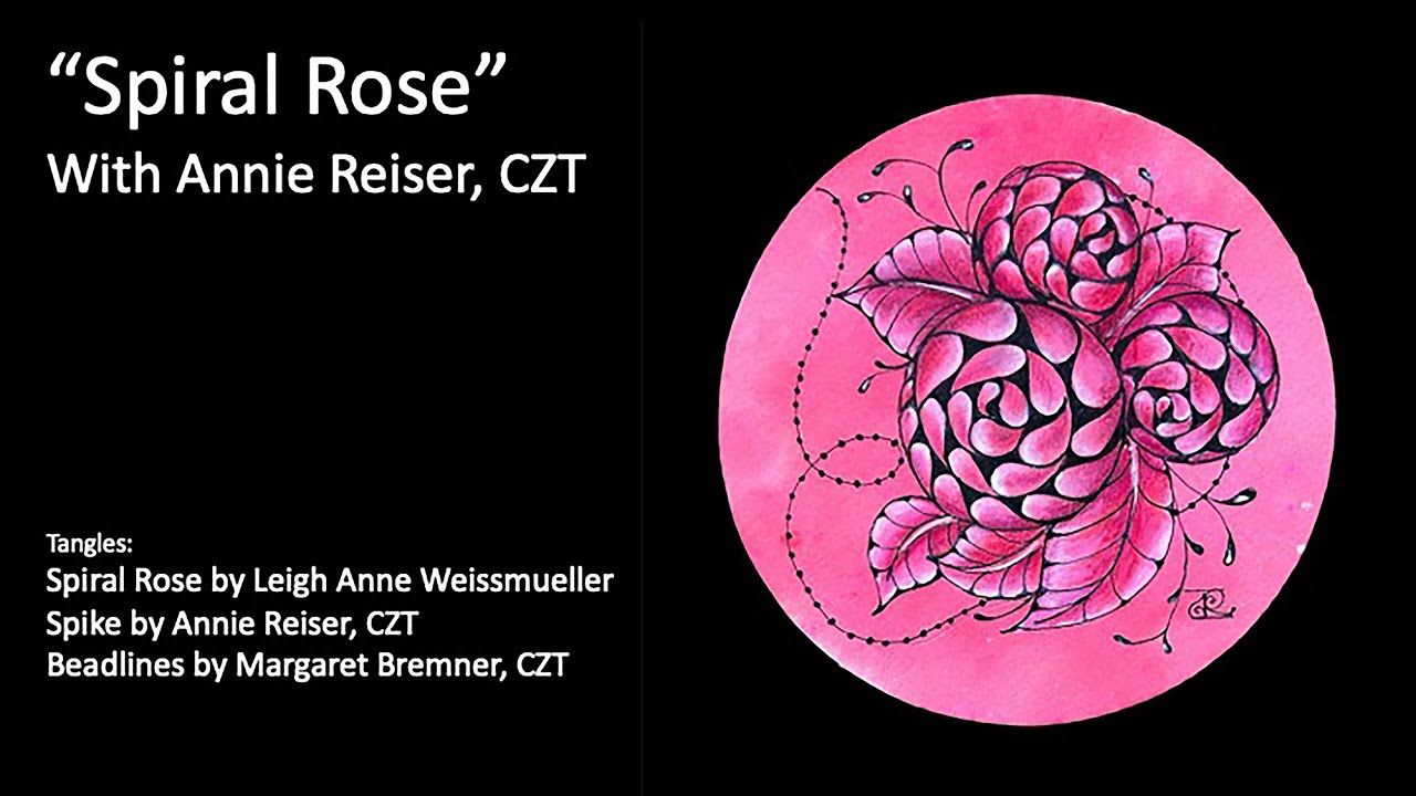 Tangle Spiral Rose with Annie Reiser, CZT