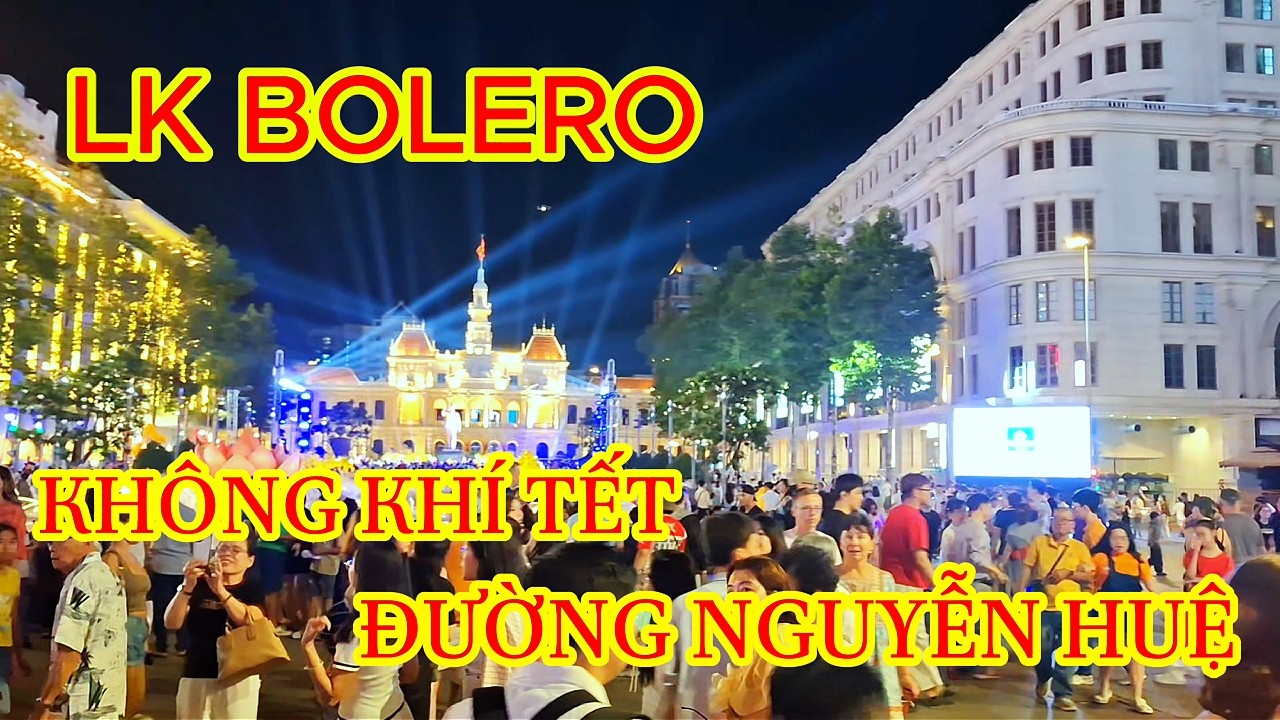 Tết ở đường nguyễn huệ LK Nhạc BOLERO