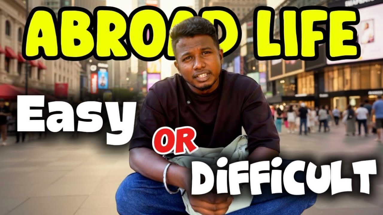 🌏Abroad Life 🇸🇬🇨🇦🇬🇧🇸🇬🇦🇺🇦🇪🇸🇦 Easy or difficult ‼️