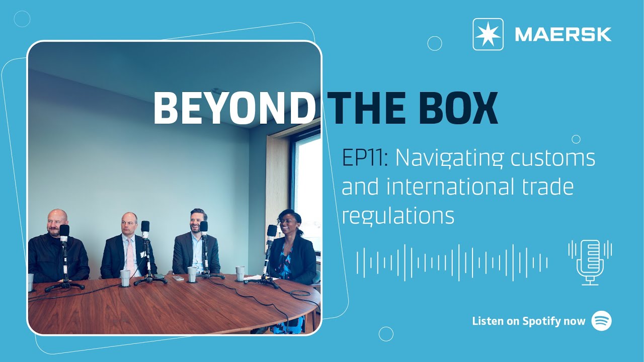 Beyond the Box Episode 11: Navigating customs and international trade regulations