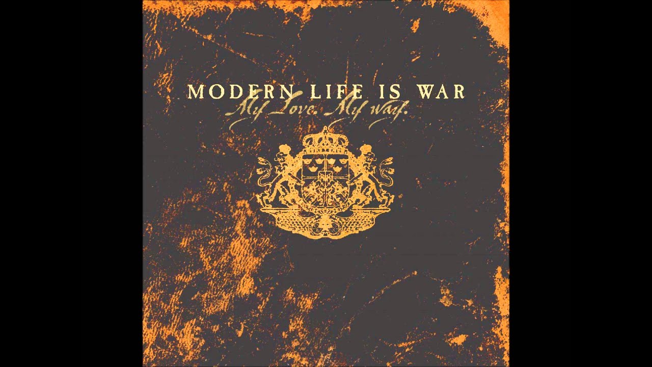 Modern Life Is War-My Love My Way(FULL ALBUM)