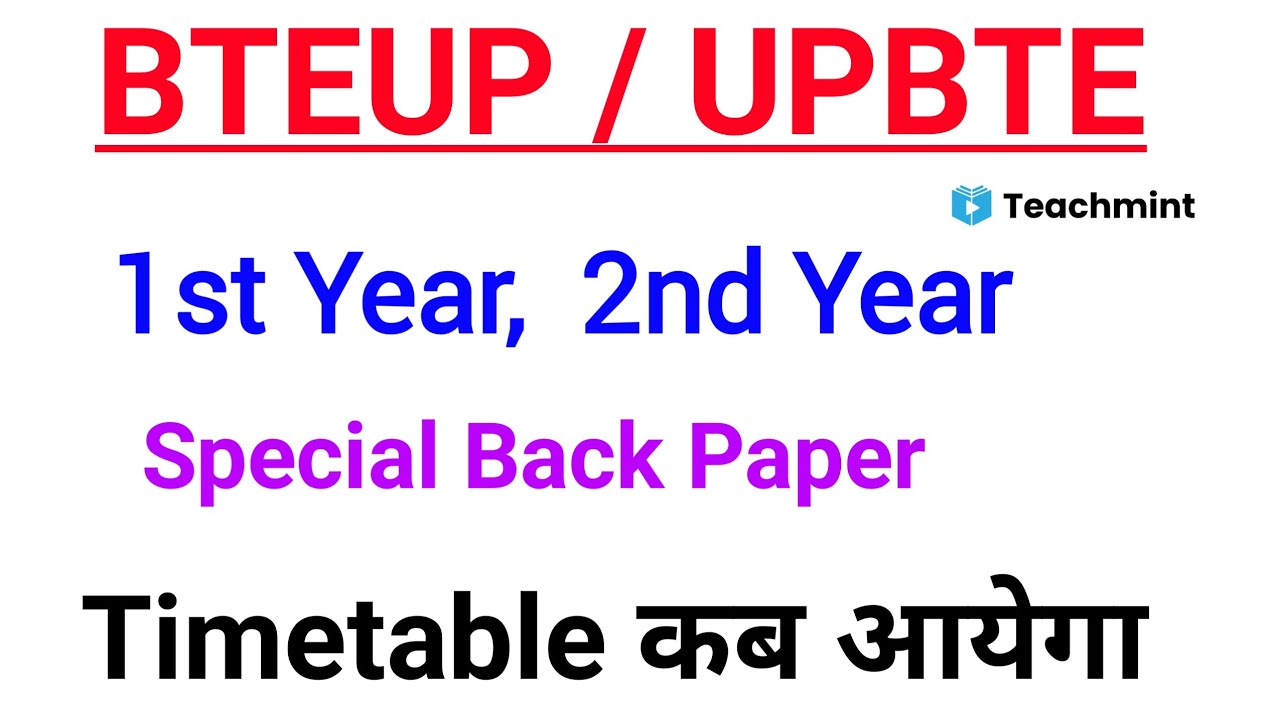BTEUP 1st, 2nd Year, Special Back Paper, Timetable (Scheme) Kab Aayega |UPBTE/Diploma News Teachmint
