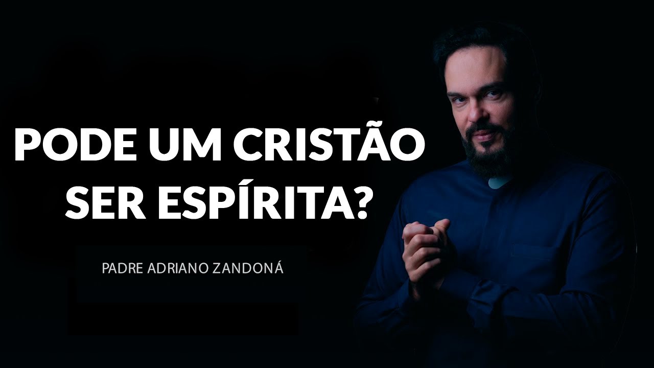 Cristianismo e espiritismo| Padre Adriano Zandoná