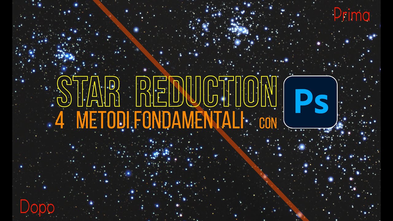 Stars reduction: 4 metodi fondamentali per ridurre i diametri stellari con PHOTOSHOP
