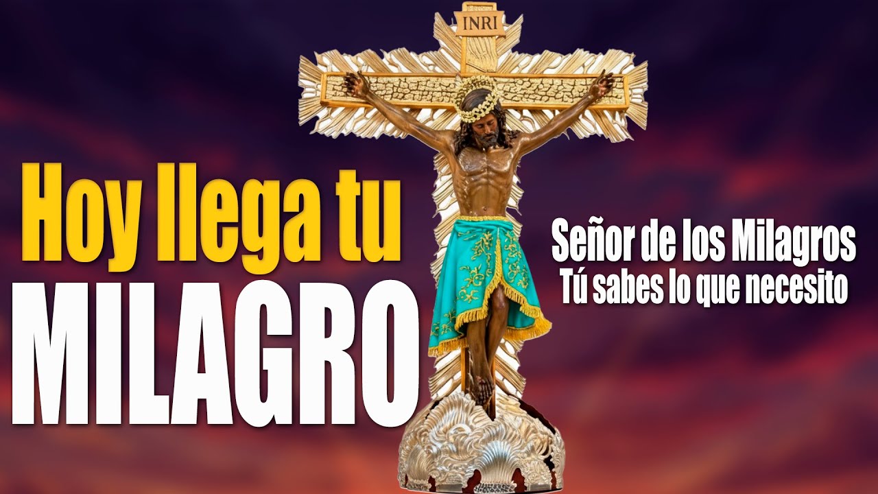 ¿Necesitas un milagro hoy? Esta Oración puede cambiar tu Vida | Señor de los Milagros AYUDAME