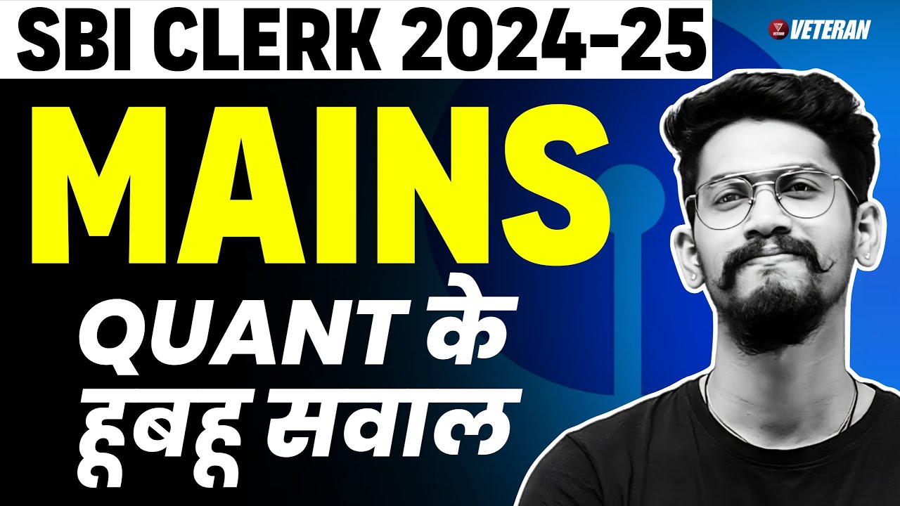 SBI Clerk Mains Quant | SBI PO/Clerk 2024-25 | Yashraj Sir | Veteran