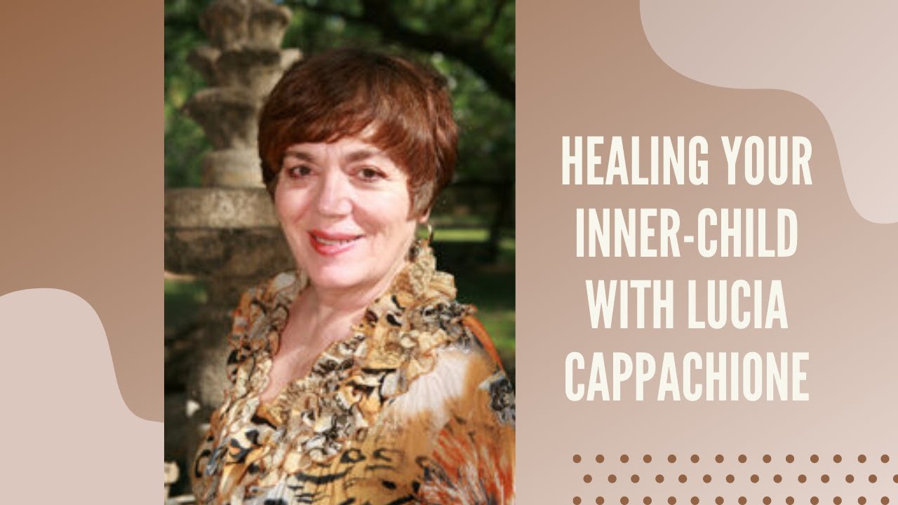 Healing Your Inner-Child with Lucia Cappachione and Sheleana Aiyana