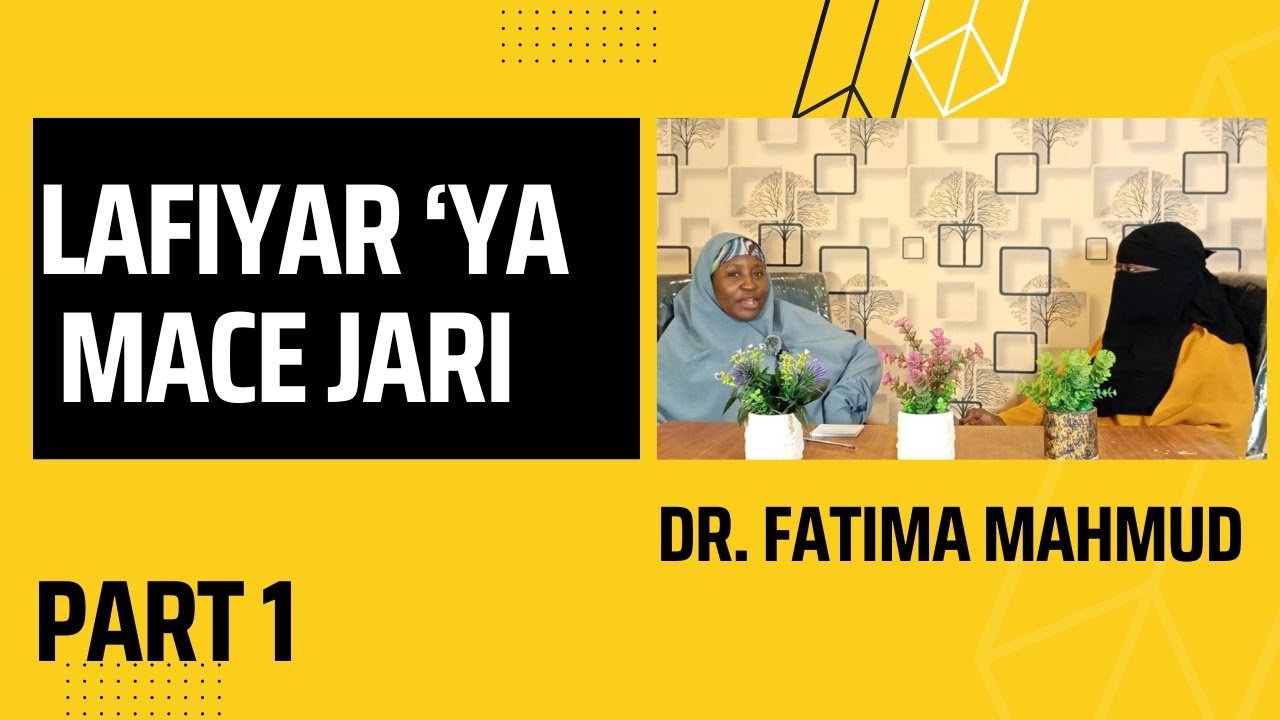 Lafiyar 'Ya Mace Jari: Episode 1