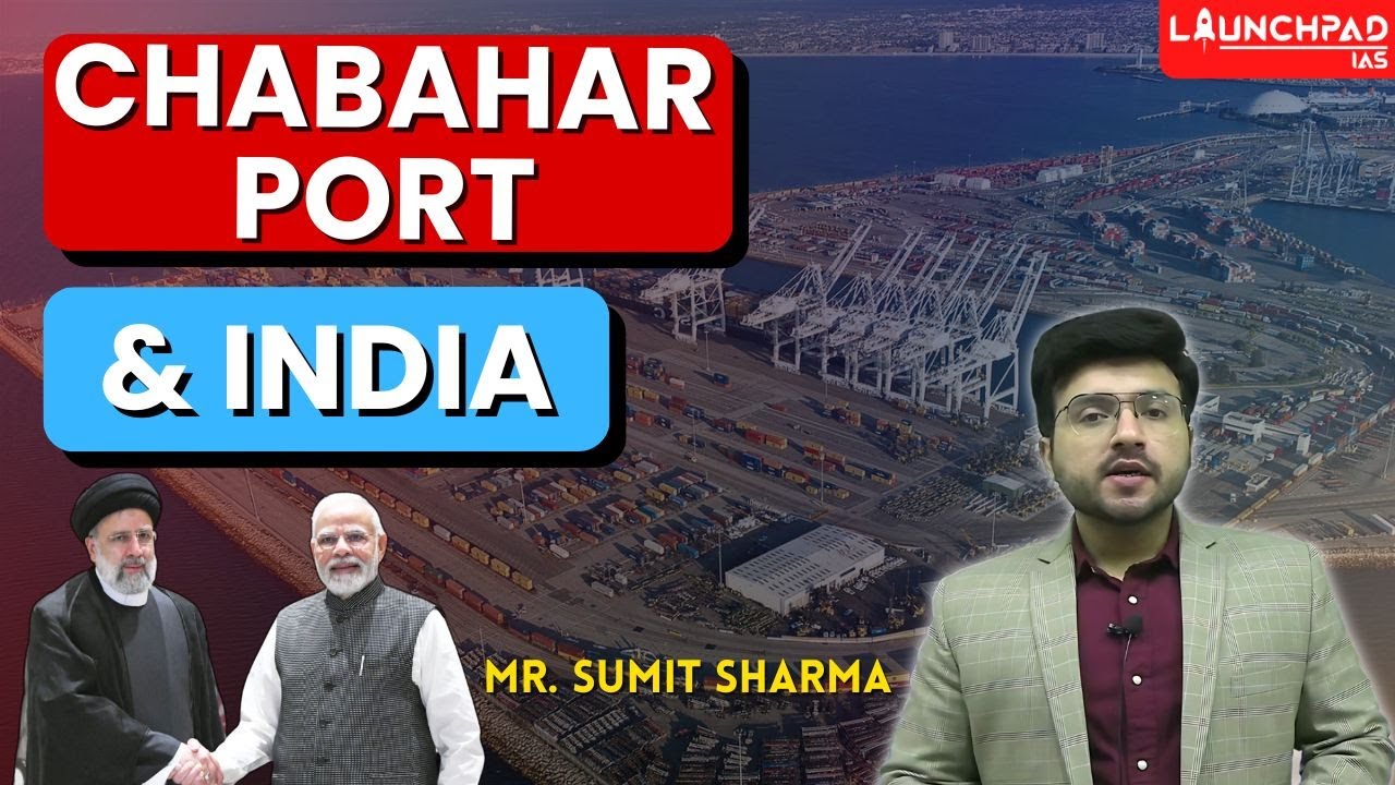 Chabahar Port & India | Why is India assisting Iran in development of Chabahar Port?