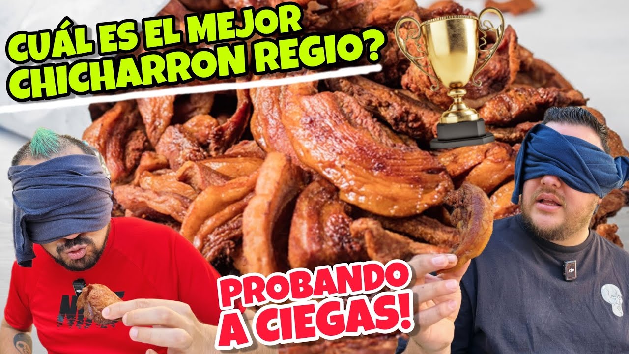 Probando TODOS LOS CHICHARRONES Regios Cual es el mejor?