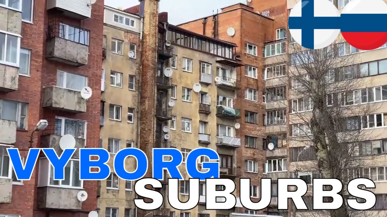 INSIDE Vyborg Suburbs (In Horrible Condition?)