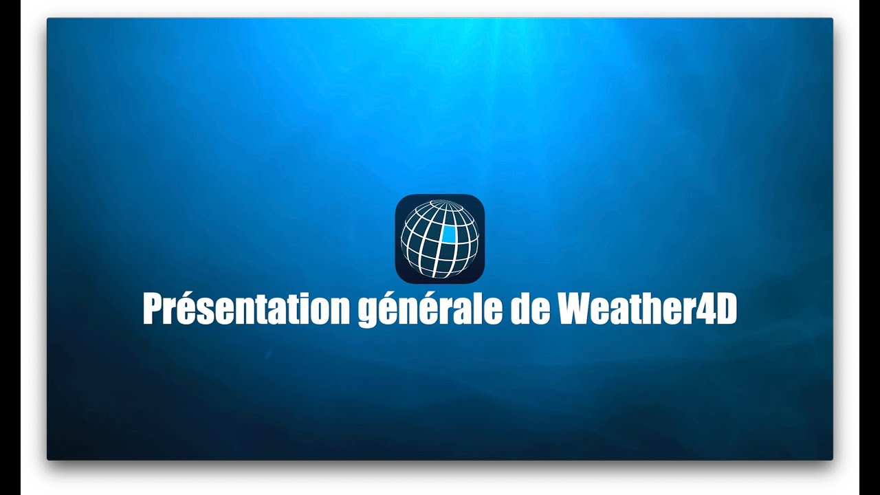 Présentation générale Weather4D