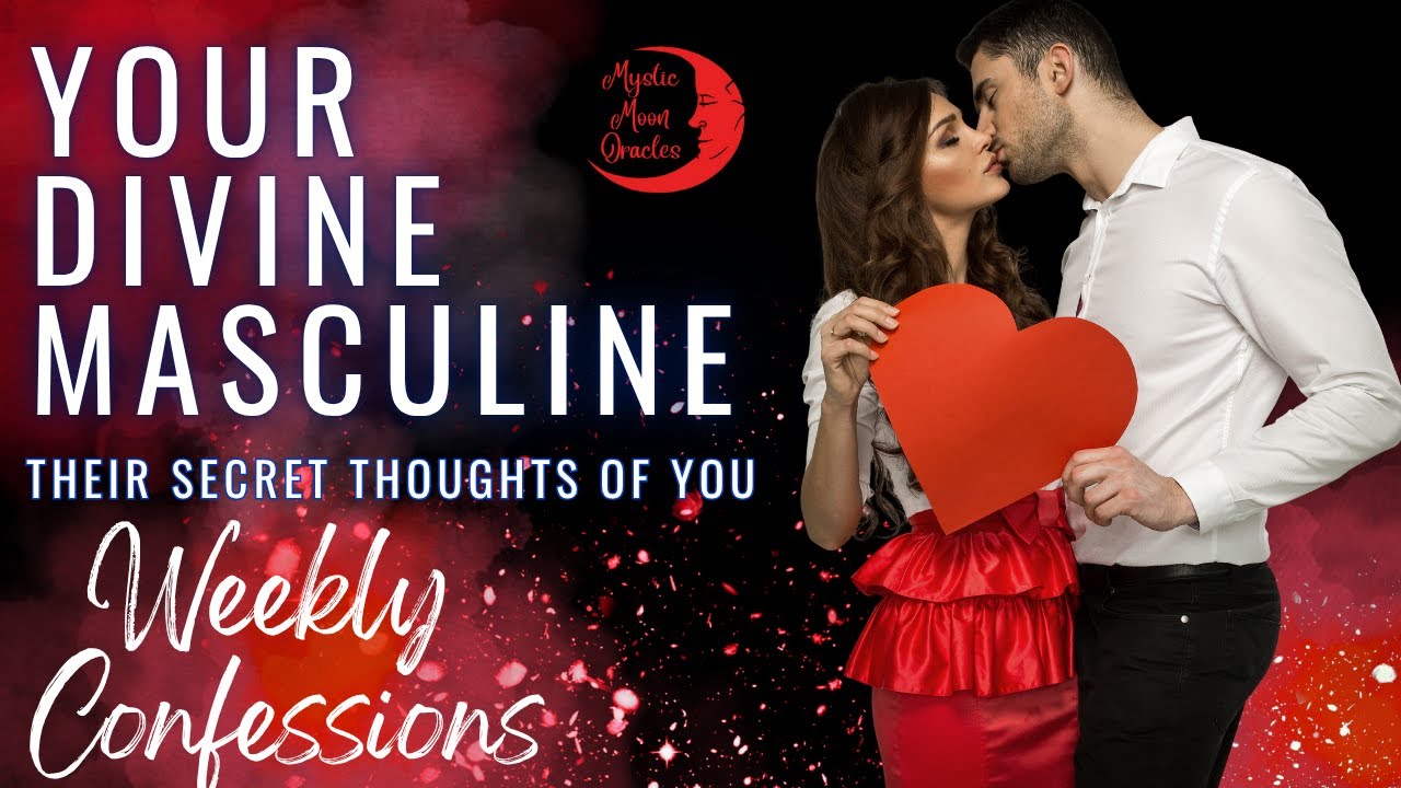 Your DIVINE MASCULINE Weekly Confessions | 