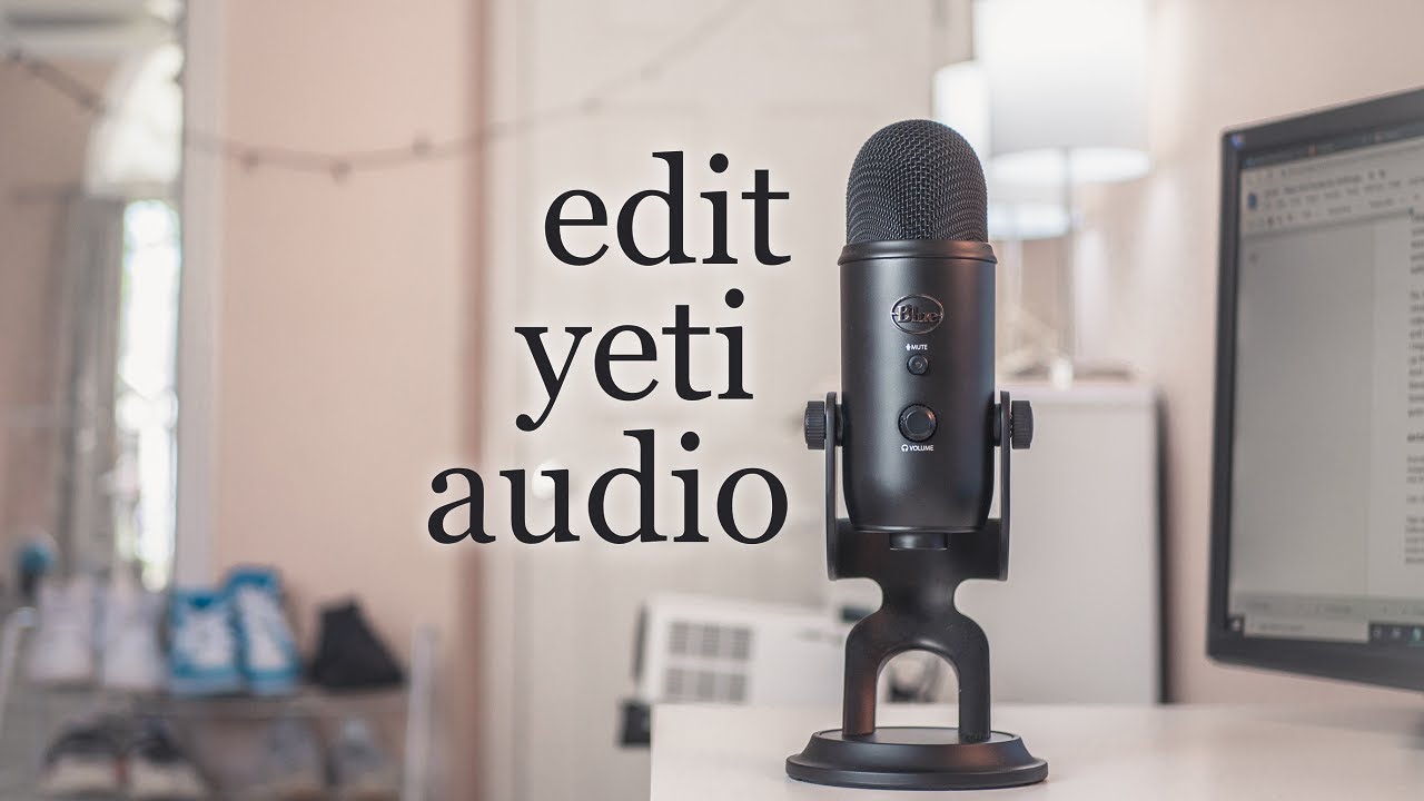 How To Edit Blue Yeti Audio - Make Your Yeti Sound Better with Audacity