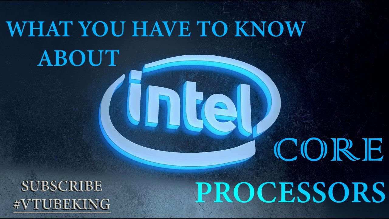 What you have to know about INTEL CORE processors || FULL COMPLETE EXPLAIN i3,i5,i7,i9 || VTUBEKING