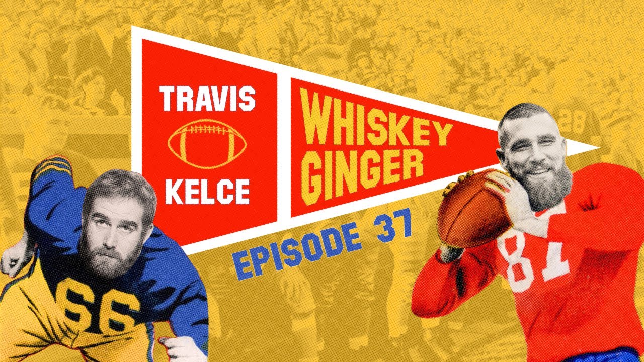 Whiskey Ginger - Travis Kelce - #037