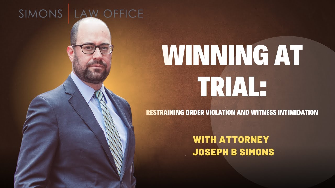 Restraining Order Violation and Witness Intimidation - Jury Trial Win with Attorney Joe Simons