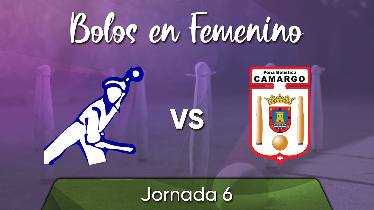 Jornada 6 | PB Zurdo de Bielva VS PB Camargo | Bolos en Femenino | 2025