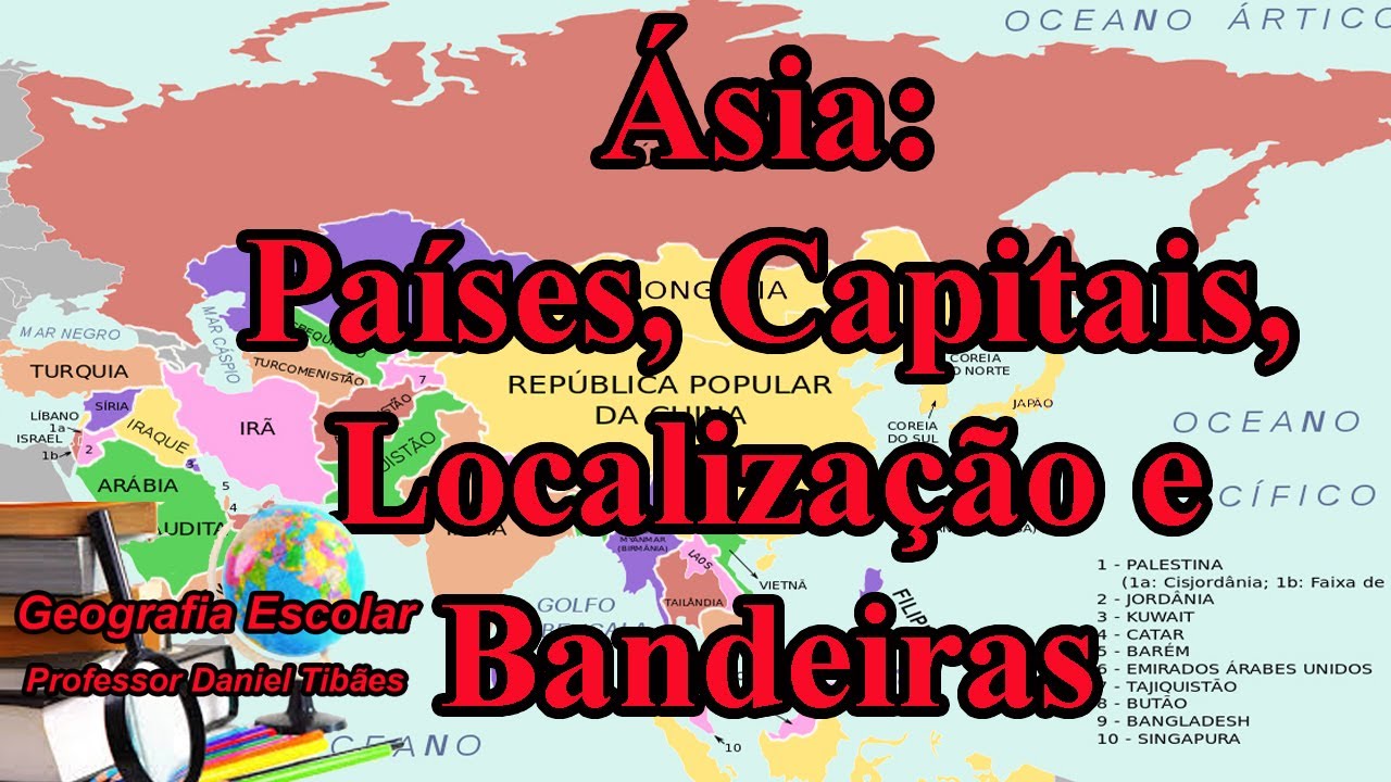 Ásia: Países, capitais, localização e bandeiras - 9º Ano