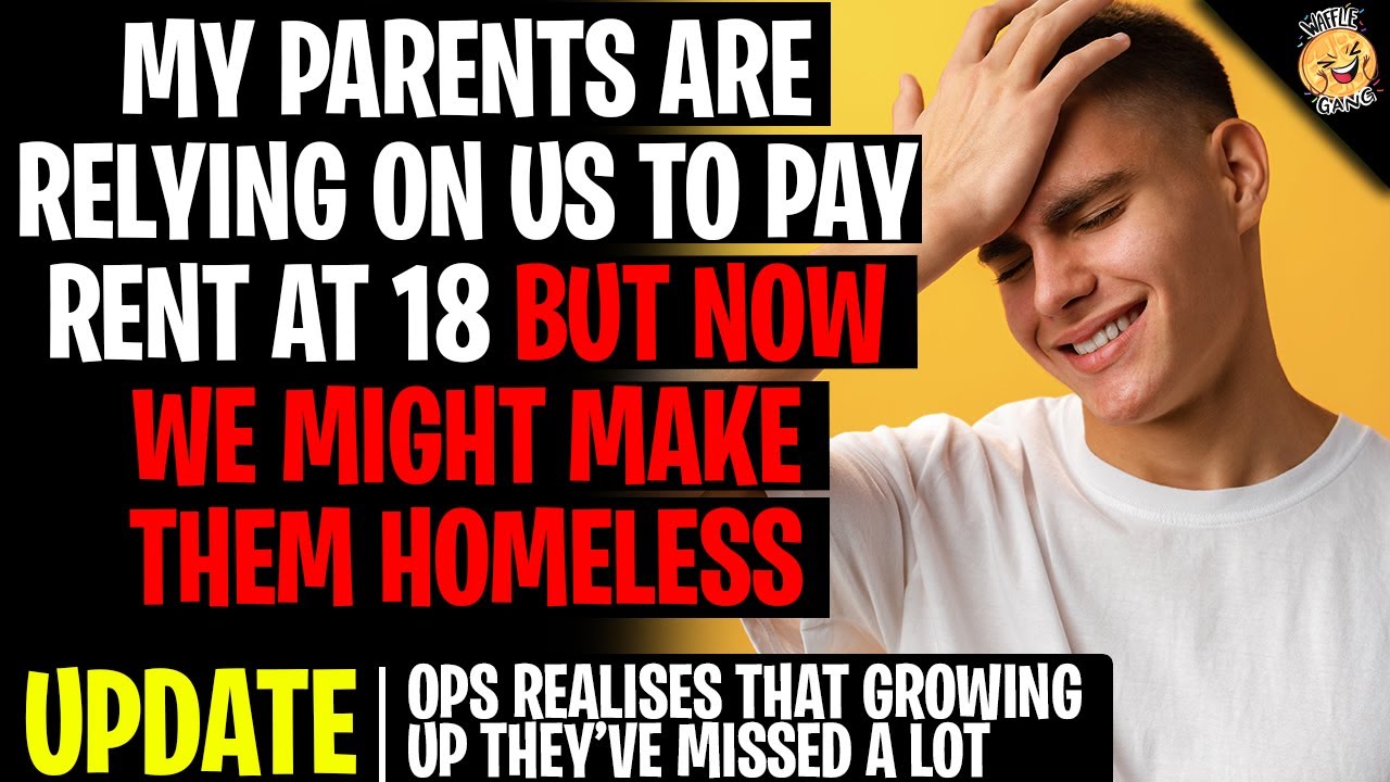 Parents Relying On Us To Pay Rent At 18 But Now We Might Make Them Homeless r/Relationships