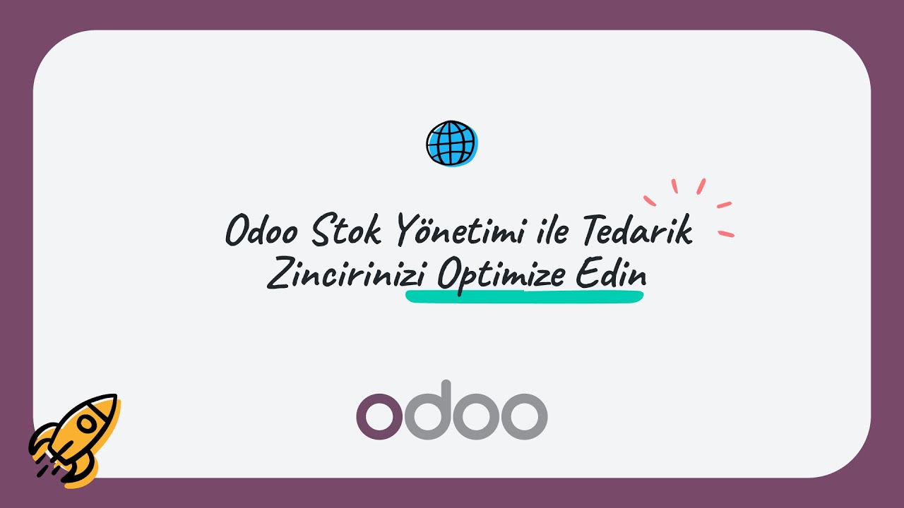 Odoo Stok Yönetimi ile Tedarik Zincirinizi Optimize Edin