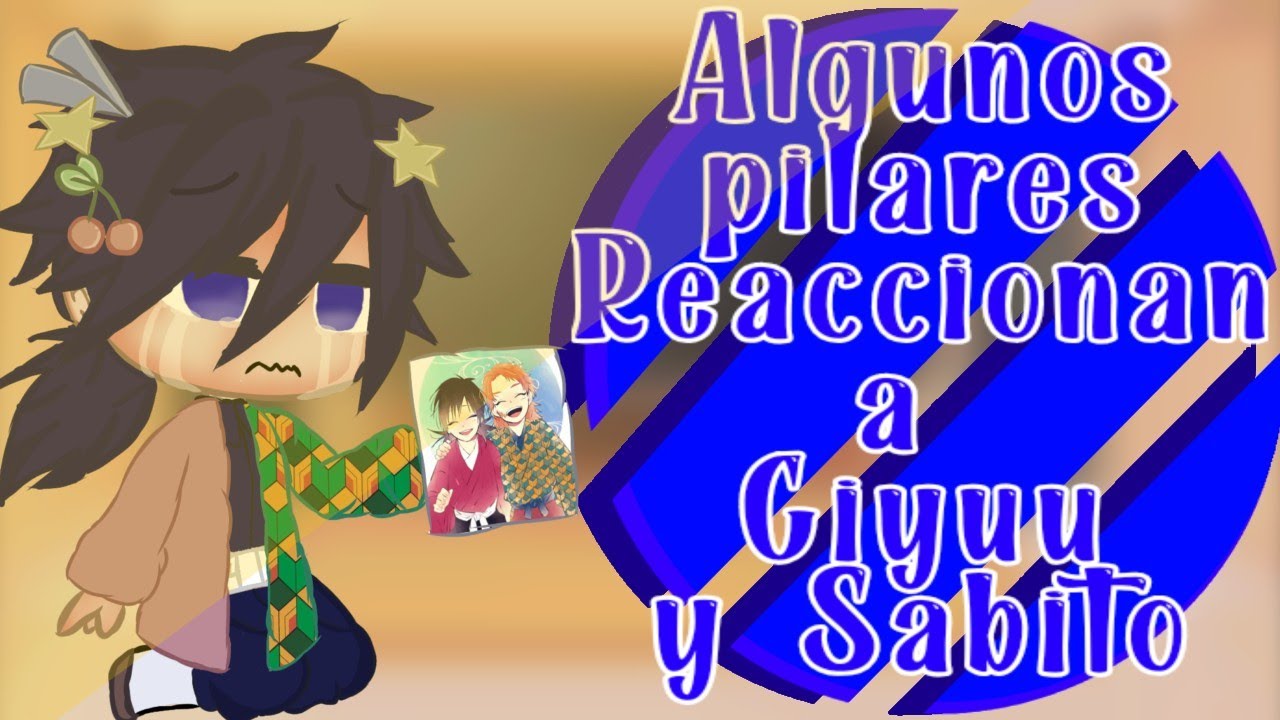 ꨄ︎𝙰𝚕𝚐𝚞𝚗𝚘𝚜 𝙿𝚒𝚕𝚊𝚛𝚎𝚜 𝚁𝚎𝚊𝚌𝚌𝚒𝚘𝚗𝚊𝚗 𝚊 𝙶𝚒𝚢𝚞𝚞 𝚢 𝚂𝚊𝚋𝚒𝚝𝚘ꨄ︎\Some pillars react to Giyuu and Sabito\🇺🇸/🇲🇽{Yuri}