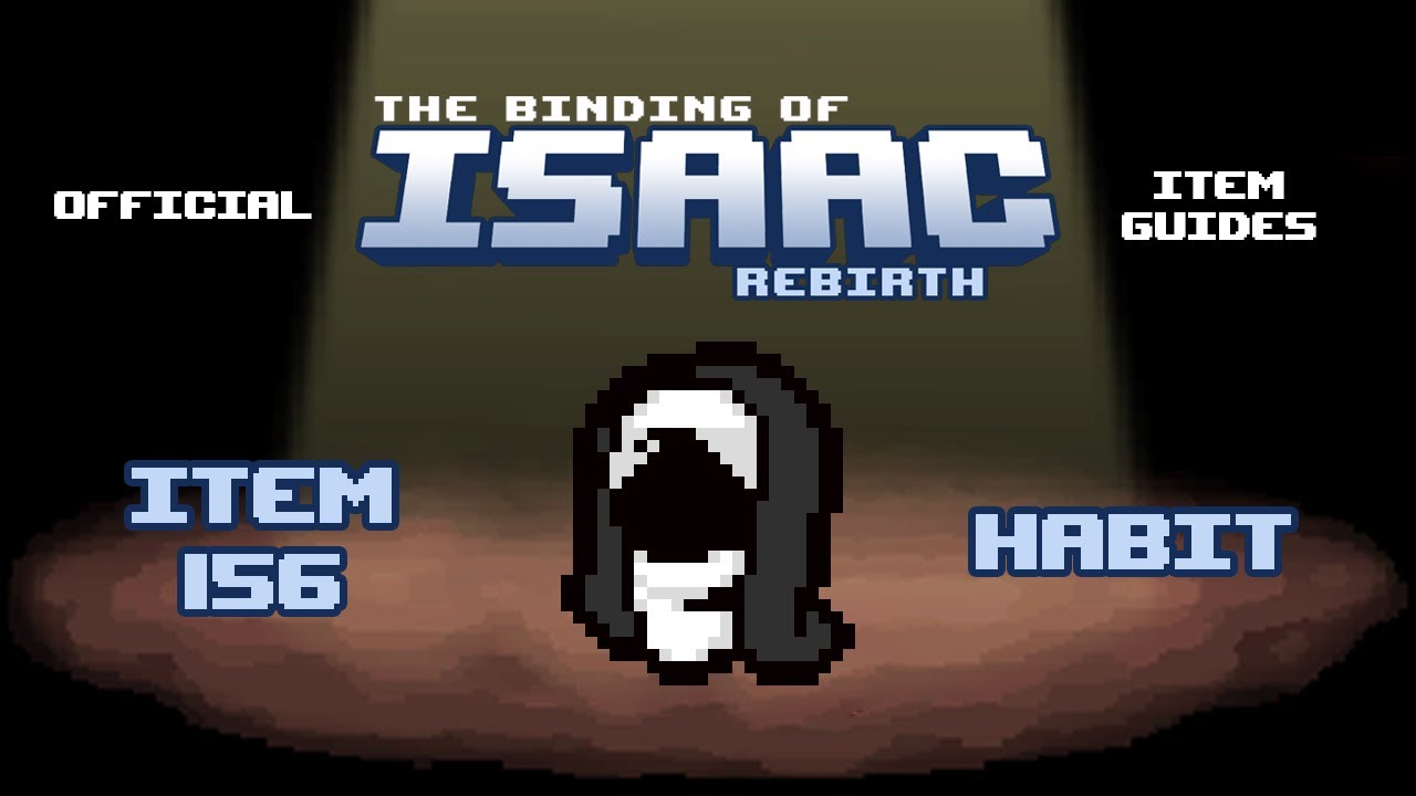 Official TBOI Item Guides No. 156: Habit