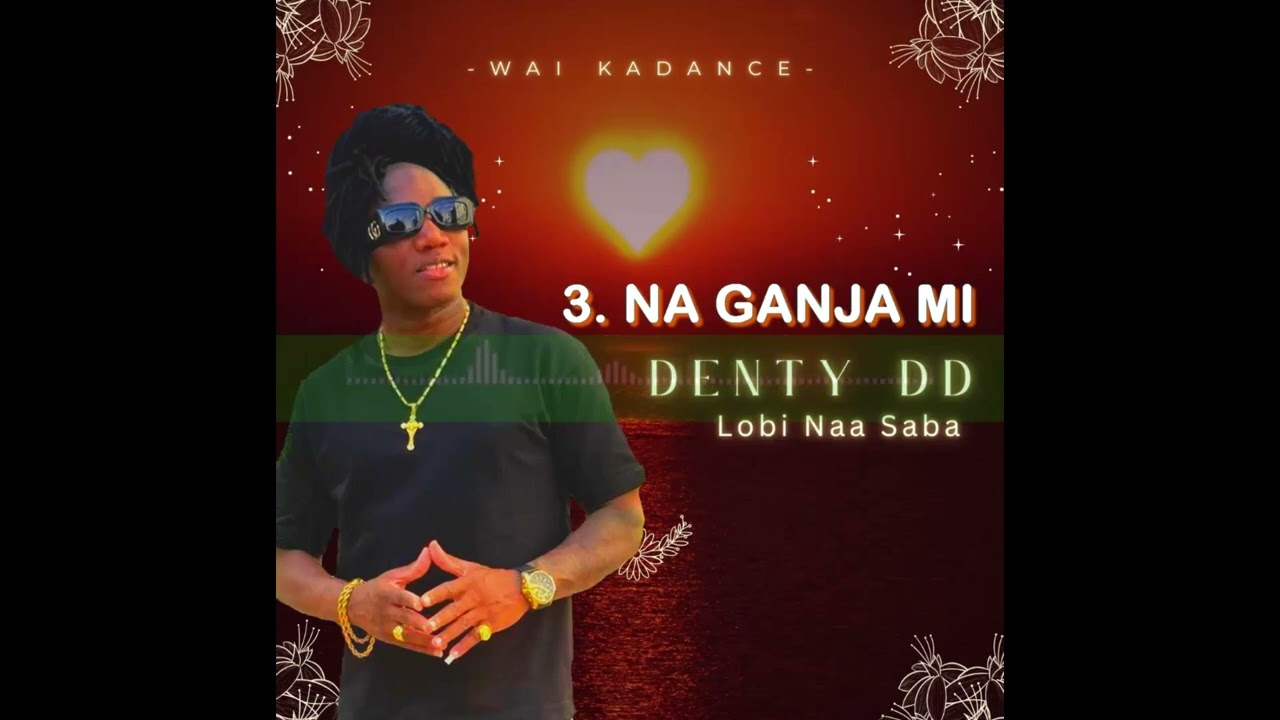 03.NA GANJA MI - DENTY DD (Audio)